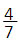 เศษ 4 ส่วน 7