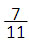 เศษ 7 ส่วน 11