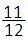 fraction 11 over 12
